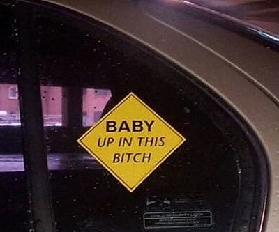 Baby Up In This Bitch Car Sticker