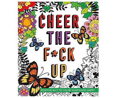 Cheer The F*ck Up Coloring Book