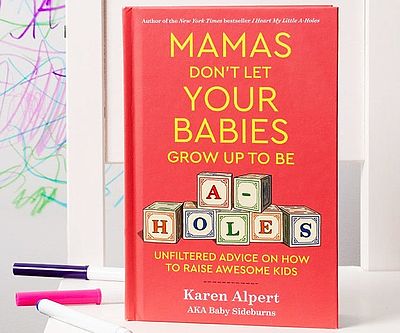 Don’t Let Your Babies Grow Up As A-holes
