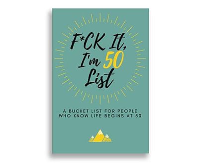 F*ck It I’m 50 Bucket List Book