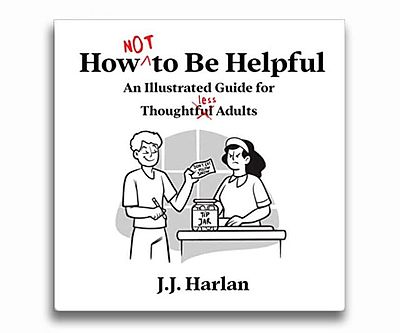 How Not To Be Helpful