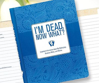 I’m Dead, Now What?