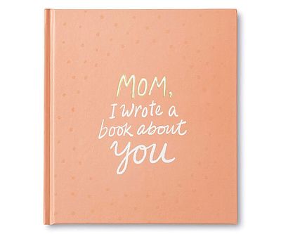 Mom I Wrote A Book About You