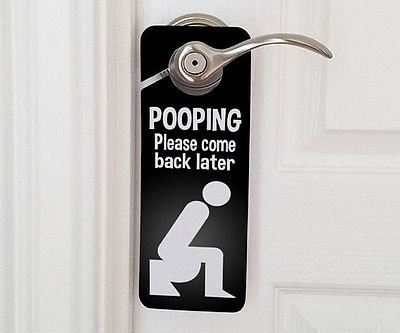 Pooping Please Come Back Later Sign