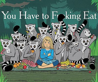 You Have To Fucking Eat Book