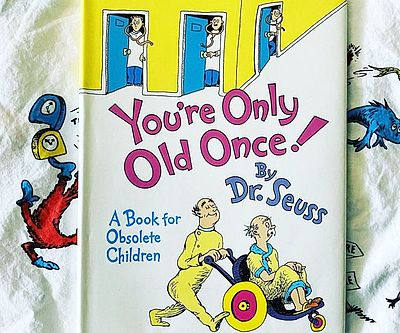 You’re Only Old Once